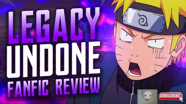 Legacy Undone Fanfic Review (Naruto time Travel) what if Naruto time travel смотреть онлайн