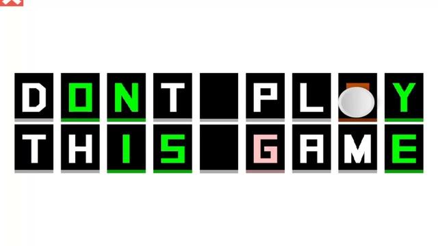 Dont Play This Game Level 1 Walkthrough смотреть онлайн
