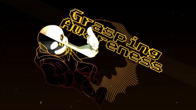 Grasping Awareness -Wiki!Sans Remix-