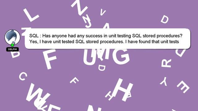 SQL : Has anyone had any success in unit testing SQL stored procedures? смотреть онлайн
