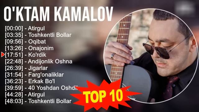 O'ktam Kamalov 2023 MIX ~ Top 10 Eng Yaxshi Qo'shiqlar