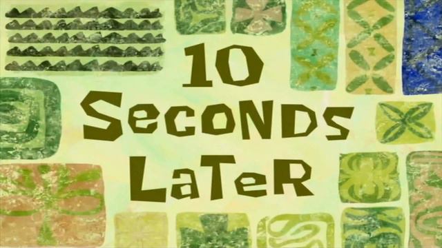 10 Seconds Later / 10 секунд спустя | SpongeBob Timecard | Вставка для видео | Insert For Video