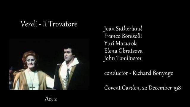 Verdi - Il Trovatore - Sutherland, Bonisolli , Mazurok, Obratsova / Bonynge London, 22 Dec.1981 смотреть онлайн