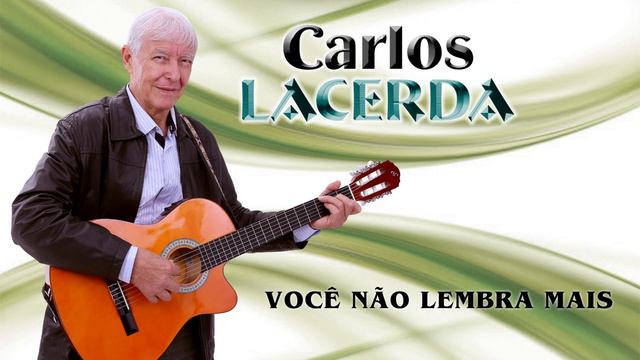 Carlos Lacerda - Você Não Lembra Mais смотреть онлайн