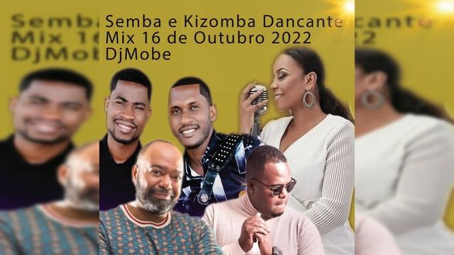 Semba e Kizomba Mix Outubro 2022 - DjMobe смотреть онлайн