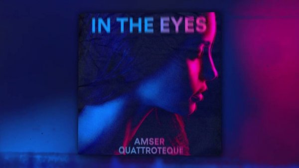 Amser, QUATTROTEQUE - In the Eyes (Official Audio)