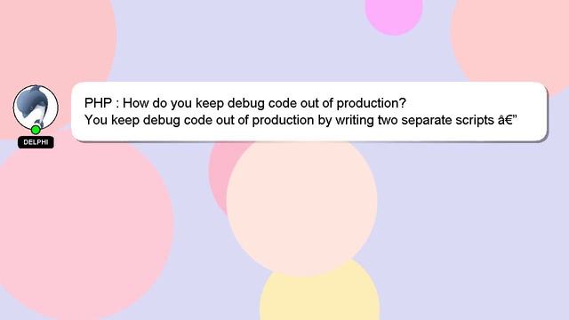PHP : How do you keep debug code out of production? смотреть онлайн