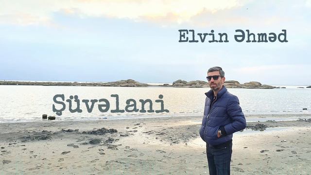 Elvin Əhməd Şüvəlani смотреть онлайн