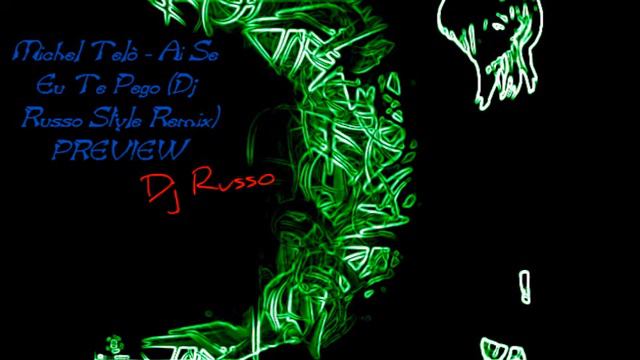 Michel Telò - Ai Se Eu Te Pego (Dj Russo Style Remix) |PREVIEW| смотреть онлайн