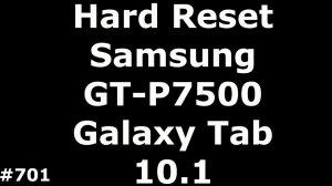 Сброс настроек Samsung GT-P7500 (Hard Reset Samsung GT P7500 Galaxy Tab 10.1)