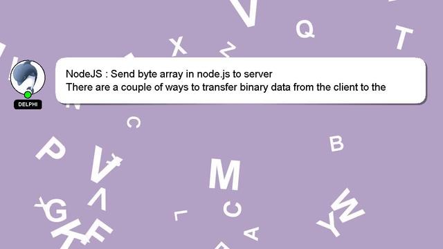 NodeJS : Send byte array in node.js to server смотреть онлайн