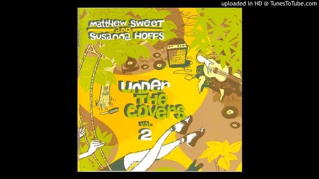 Hello It's Me - Matthew Sweet & Susanna Hoffs смотреть онлайн