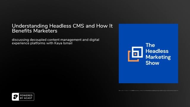 Understanding Headless CMS and How It Benefits Marketers смотреть онлайн