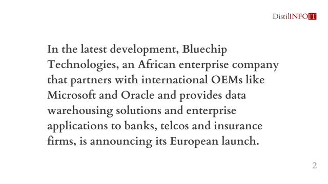 Bluechip,An African Systems Integrator with Partners Like Microsoft & Oracle, is Expanding to Europ смотреть онлайн