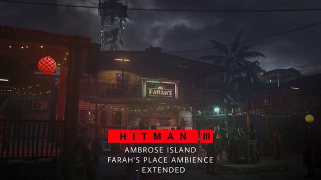 Hitman 3 - Ambrose Island Farah’s Place Ambience (Extended) смотреть онлайн