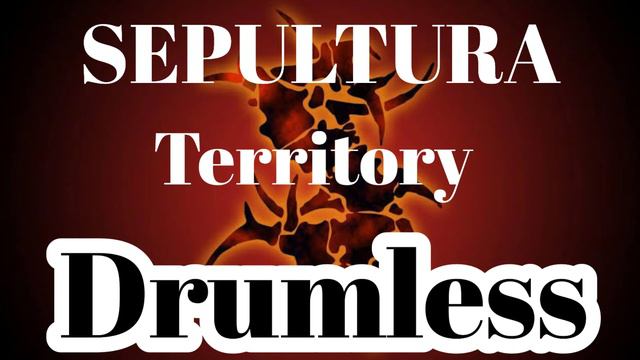 Sepultura - Terrority ( Drumless / No Drum )