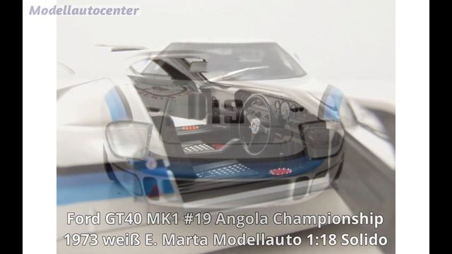 Ford GT40 MK1 #19 Angola Championship 1973 weiß E. Marta Modellauto 1:18 Solido смотреть онлайн