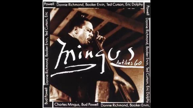 Charles Mingus, "Wednesday night prayer meeting", album Mingus at Antibes, 1960 смотреть онлайн