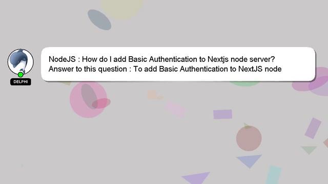 NodeJS : How do I add Basic Authentication to Nextjs node server? смотреть онлайн