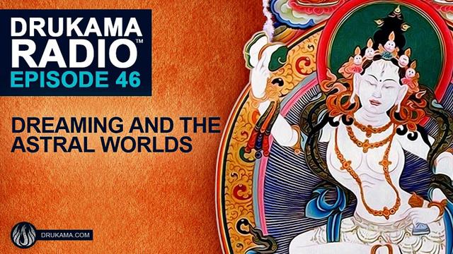 Drukama Radio™ EP46 - Dreaming and the Astral Worlds смотреть онлайн