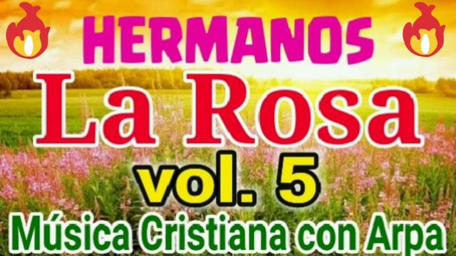 ANGEL Y PEDRO LA ROSA // VOL 5 HERMANOS LA ROSA // MUSICA CRISTIANA CON ARPA 2020 смотреть онлайн
