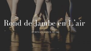 《FULL CLASS》 Ballet Class Music vol. 2 (barre&center) -playlist-