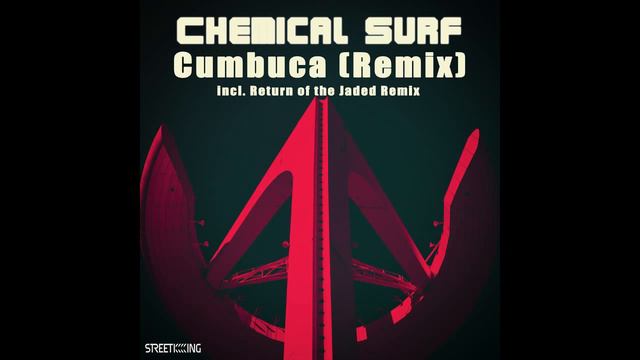 Chemical Surf - Cumbuca (Return of the Jaded Remix) смотреть онлайн