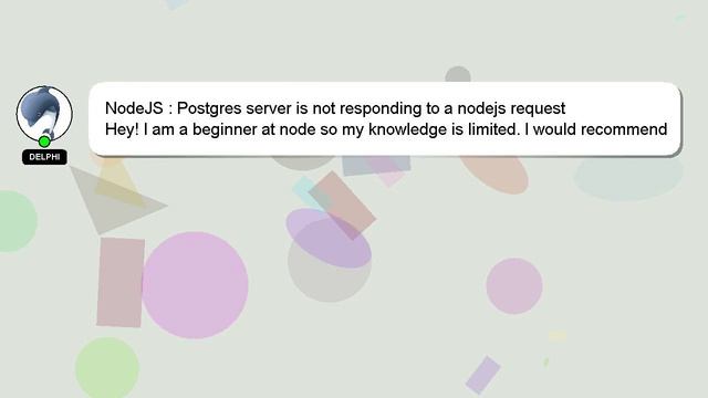 NodeJS : Postgres server is not responding to a nodejs request смотреть онлайн
