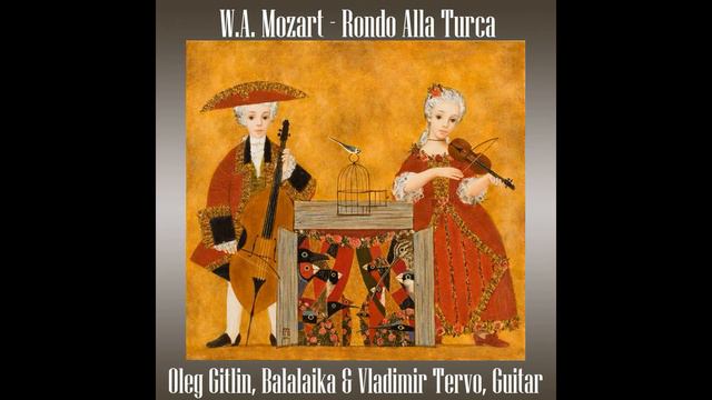 W. A. Mozart - "Rondo Alla Turca", Duet: Oleg Gitlin, Balalaika & Vladimir Tervo, Guitar смотреть онлайн