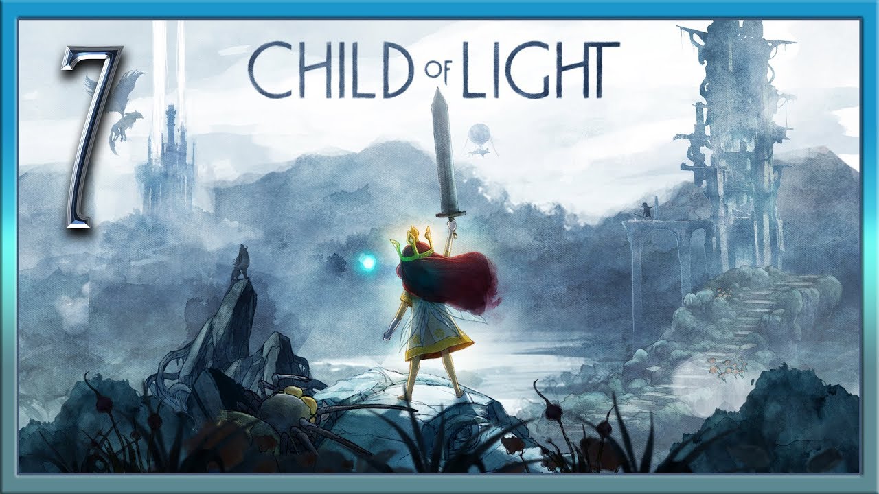Child of Light ★ 7: Возвращение домой?