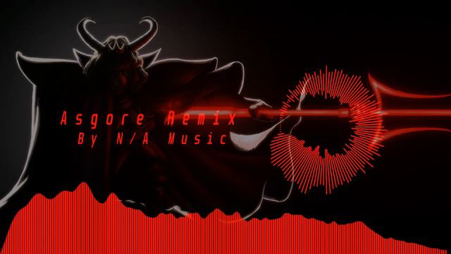 N/A - Asgore Remix (Asgore's Battle Theme Remix)