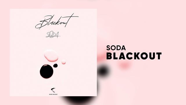 Soda - Blackout [Official Audio] смотреть онлайн