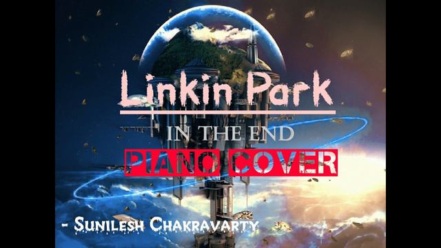 Linkin Park - In The End Piano Cover || Sunilesh Chakravarty || Ft. NUKE смотреть онлайн