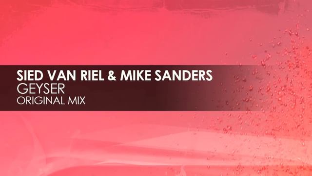 Sied van Riel & Mike Sanders - Geyser смотреть онлайн