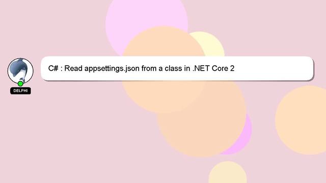 C# : Read appsettings.json from a class in .NET Core 2 смотреть онлайн