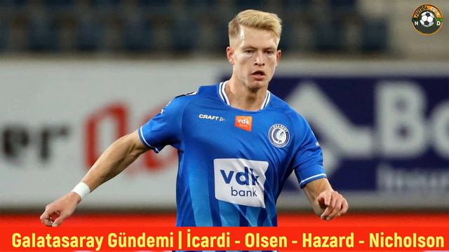 GALATASARAY TRANSFER HABERLERi 🔥icardi, Eden Hazard, Hanche Olsen, Nicholson #galatasaray #icardi