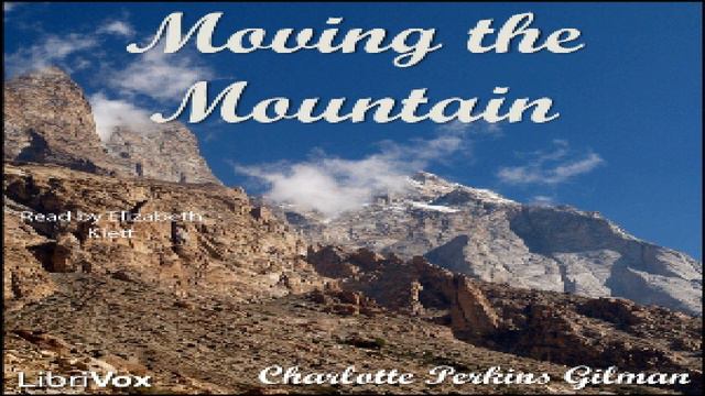 Moving the Mountain | Charlotte Perkins Gilman | Culture & Heritage | Speaking Book | English | 1/3 смотреть онлайн