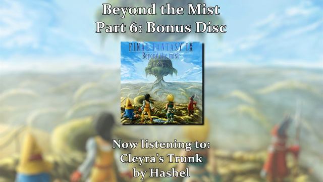 Beyond the Mist - a Final Fantasy IX Tribute Album [Part 6/6] смотреть онлайн