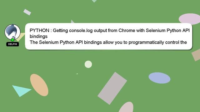 PYTHON : Getting console.log output from Chrome with Selenium Python API bindings смотреть онлайн