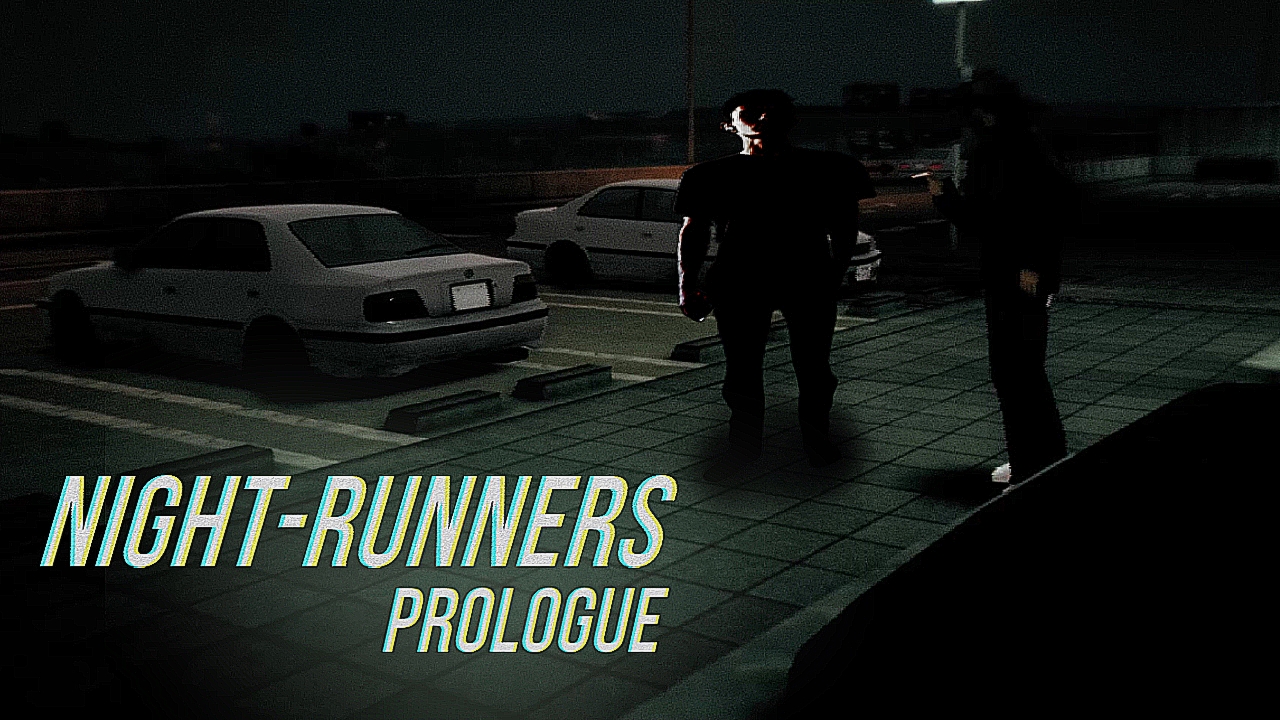 БЕСПЛАТНЫЙ ШЕДЕВР - NIGHT-RUNNERS PROLOGUE