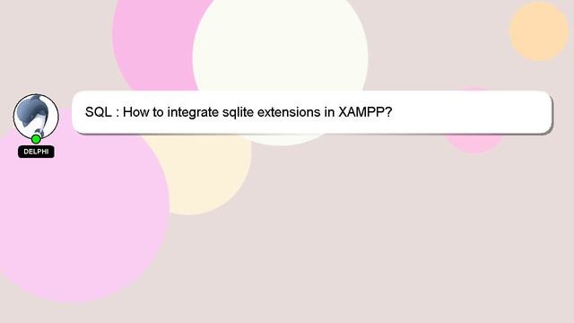 SQL : How to integrate sqlite extensions in XAMPP? смотреть онлайн
