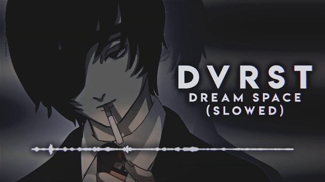 Dream Space - DVRST (slowed & Reverb)