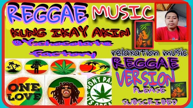 CHOCOLATE FACTORY KUNG IKAY AKIN REGGAE VERSION #reggae #reggaeton #reggaemusic #reggaemix смотреть онлайн