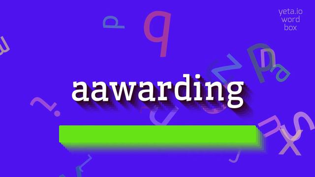 AAWARDING - HOW TO PRONOUNCE AAWARDING? #aawarding смотреть онлайн
