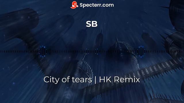 HK | City of tears remix смотреть онлайн