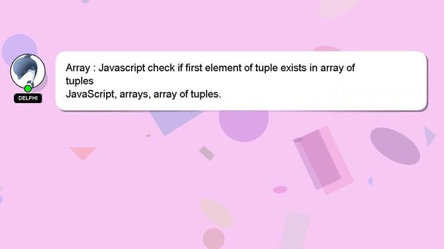 Array : Javascript check if first element of tuple exists in array of tuples смотреть онлайн