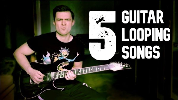 5 Guitar Looping Songs | 5 песен для гитарного лупера