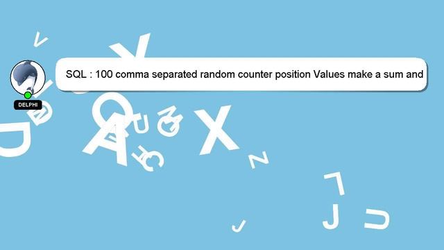 SQL : 100 comma separated random counter position Values make a sum and show last 60 minutes stats смотреть онлайн