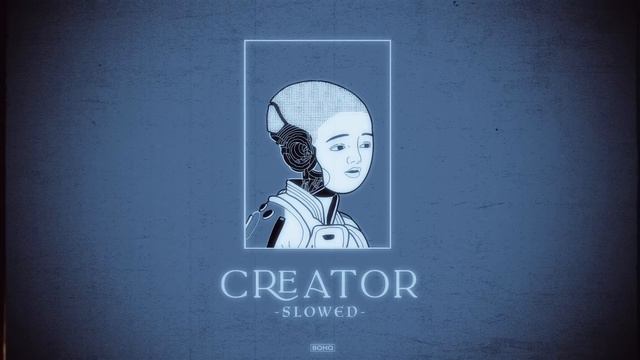 BONQ - CREATOR (slowed) смотреть онлайн