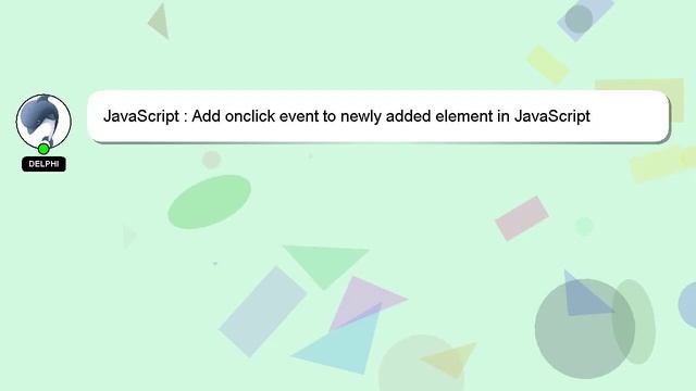 JavaScript : Add onclick event to newly added element in JavaScript смотреть онлайн